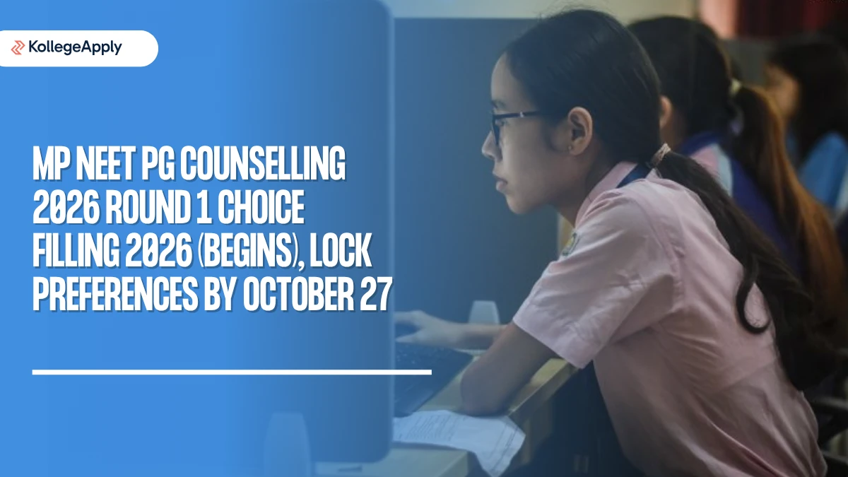 MP NEET PG Counselling 2026: Round 1 Choice Filling 2026 (Begins), Lock Preferences by October 27