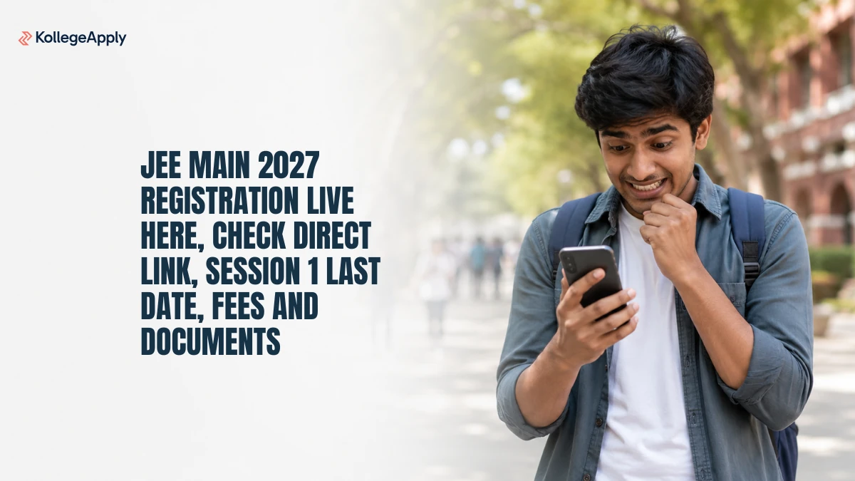 JEE Main 2027 Registration Ongoing; Check Session 1 Last Date, Fees and Documents
