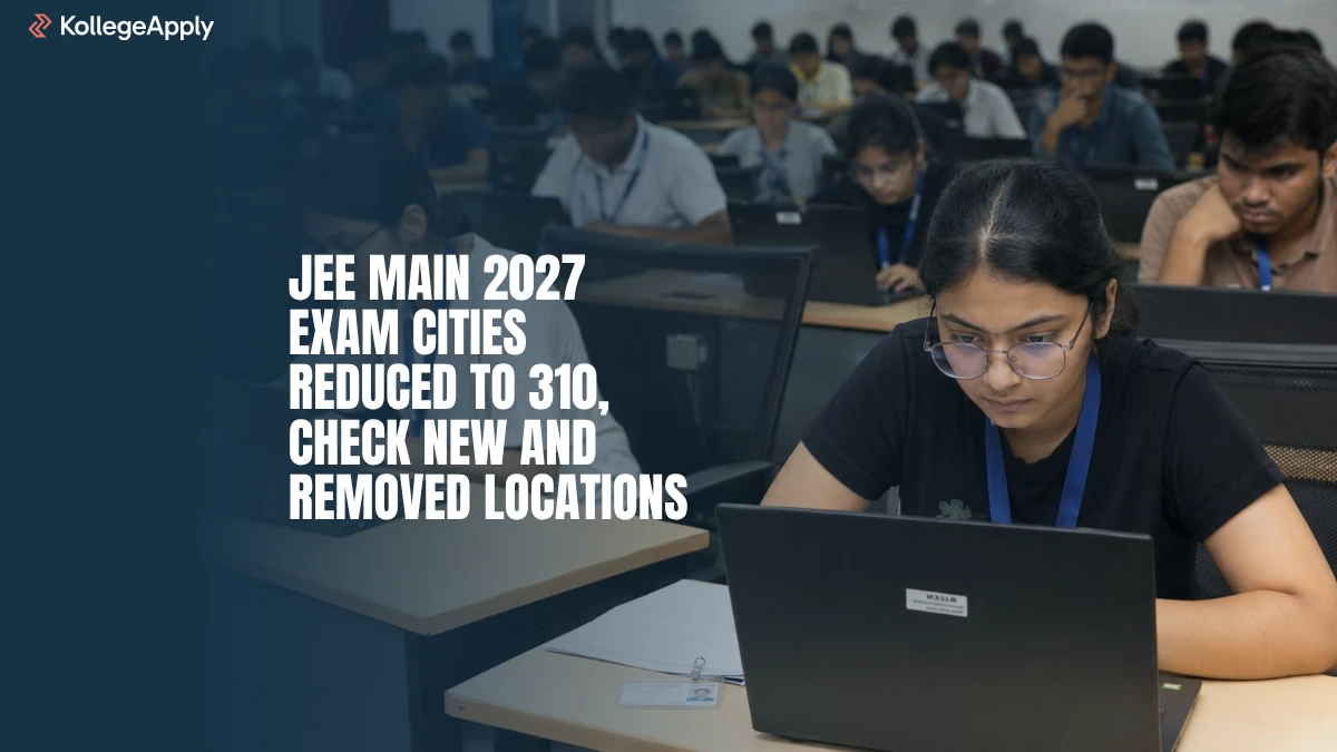 JEE Main 2027 Exam Cities Reduced to 310; Check New and Removed Locations
