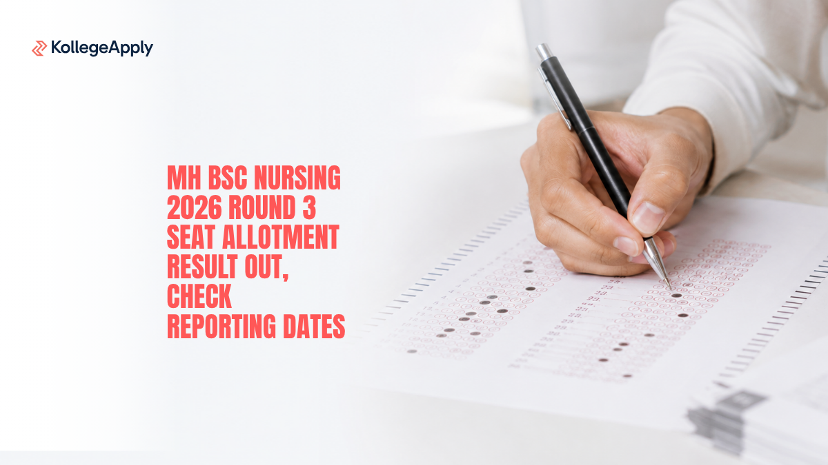 MH BSc Nursing 2026: Round 3 Seat Allotment Result Out, Check Reporting Dates - KollegeApply News